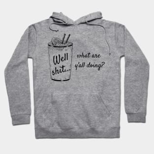 Well Shit What are Y'all Doing Shirt Sweatshirt Mask Funny Hoodie